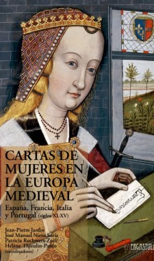 Cartas de mujeres en la Europa medieval. España, Francia, Italia y Portugal (s. XI-XV)